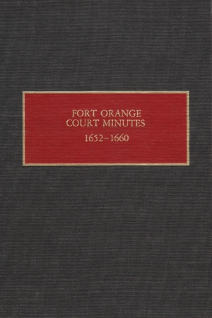 Cover for the book: Fort Orange Court Minutes, 1652-1660