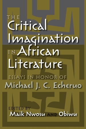 Cover for the book: Critical Imagination in African Literature, The