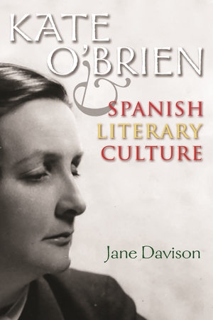 Cover for the book: Kate O’Brien and Spanish Literary Culture