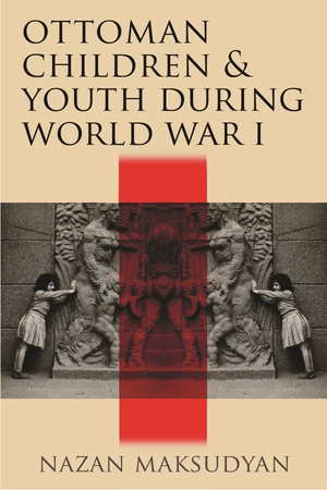 Cover for the book: Ottoman Children and Youth during World War I