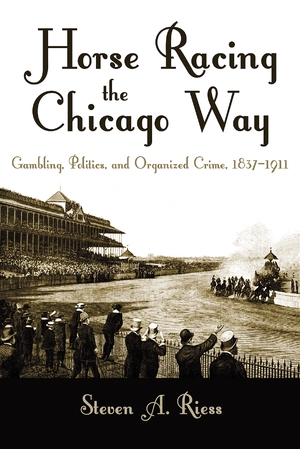 Cover for the book: Horse Racing the Chicago Way