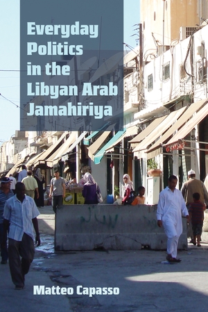 Cover for the book: Everyday Politics in the Libyan Arab Jamahiriya