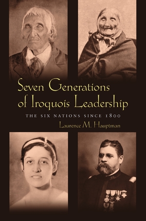 Cover for the book: Seven Generations of Iroquois Leadership