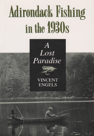 Cover for the book: Adirondack Fishing in the 1930’s