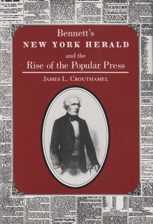 Cover for the book: Bennett’s New York Herald and the Rise of the Popular Press