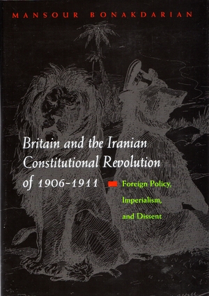 Cover for the book: Britain and the Iranian Constitutional Revolution of 1906-1911