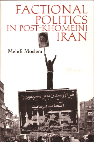 Cover for the book: Factional Politics in Post-Khomeini Iran