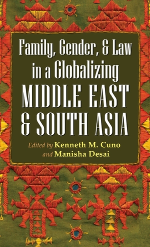 Cover for the book: Family, Gender, and Law in a Globalizing Middle East and South Asia