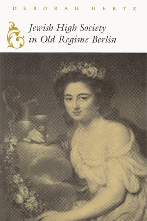 Cover for the book: Jewish High Society in Old Regime Berlin