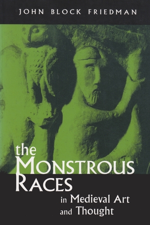 Cover for the book: Monstrous Races in Medieval Art and Thought, The