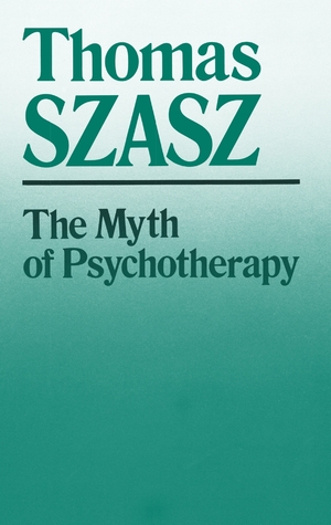 Cover for the book: Myth of Psychotherapy, The