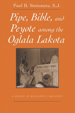 Cover for the book: Pipe, Bible, and Peyote among the Oglala Lakota