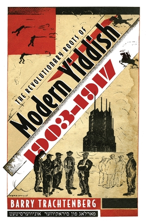 Cover for the book: Revolutionary Roots of Modern Yiddish, 1903-1917, The