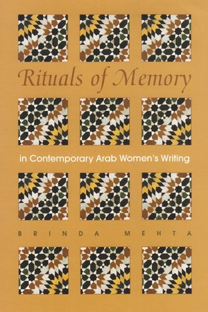 Cover for the book: Rituals of Memory in Contemporary Arab Women’s Writing