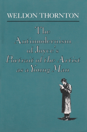 Cover for the book: Antimodernism of Joyce’s Portrait of the Artist as a Young Man, The