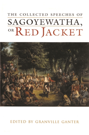 Cover for the book: Collected Speeches of Sagoyewatha, or Red Jacket, The