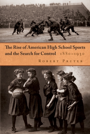 Cover for the book: Rise of American High School Sports and the Search for Control, The