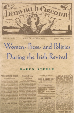 Cover for the book: Women, Press, and Politics During the Irish Revival