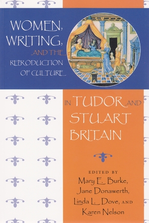 Cover for the book: Women, Writing, and the Reproduction of Culture in Tudor and Stuart Britain