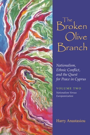 Cover for the book: Broken Olive Branch: Nationalism, Ethnic Conflict, and the Quest for Peace in Cyprus, The