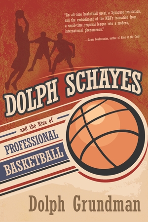 Cover for the book: Dolph Schayes and the Rise of Professional Basketball