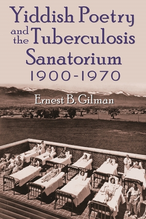 Cover for the book: Yiddish Poetry and the Tuberculosis Sanatorium