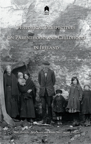 Cover for the book: Historical Perspectives on Parenthood and Childhood in Ireland