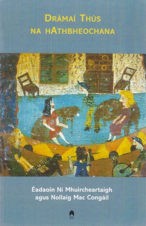 Cover for the book: Drámaí Thús Na Hathbheochana