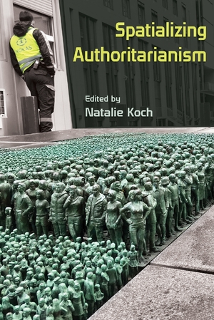 Cover for the book: Spatializing Authoritarianism
