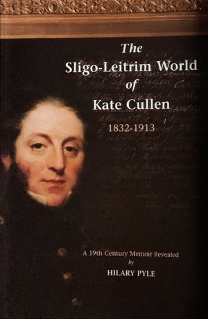 Cover for the book: Sligo-Leitrim World of Kate Cullen, 1832–1913, The