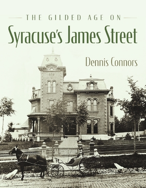 Cover for the book: Gilded Age on Syracuse’s James Street, The