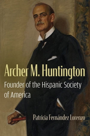 Cover for the book: Archer M. Huntington