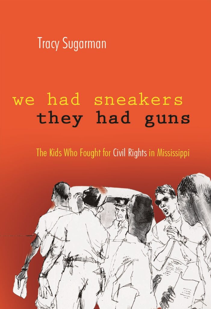 Cover of "We Had Sneakers, They Had Guns: The Kids Who Fought for Civil Rights in Mississippi" by Tracy Sugarman