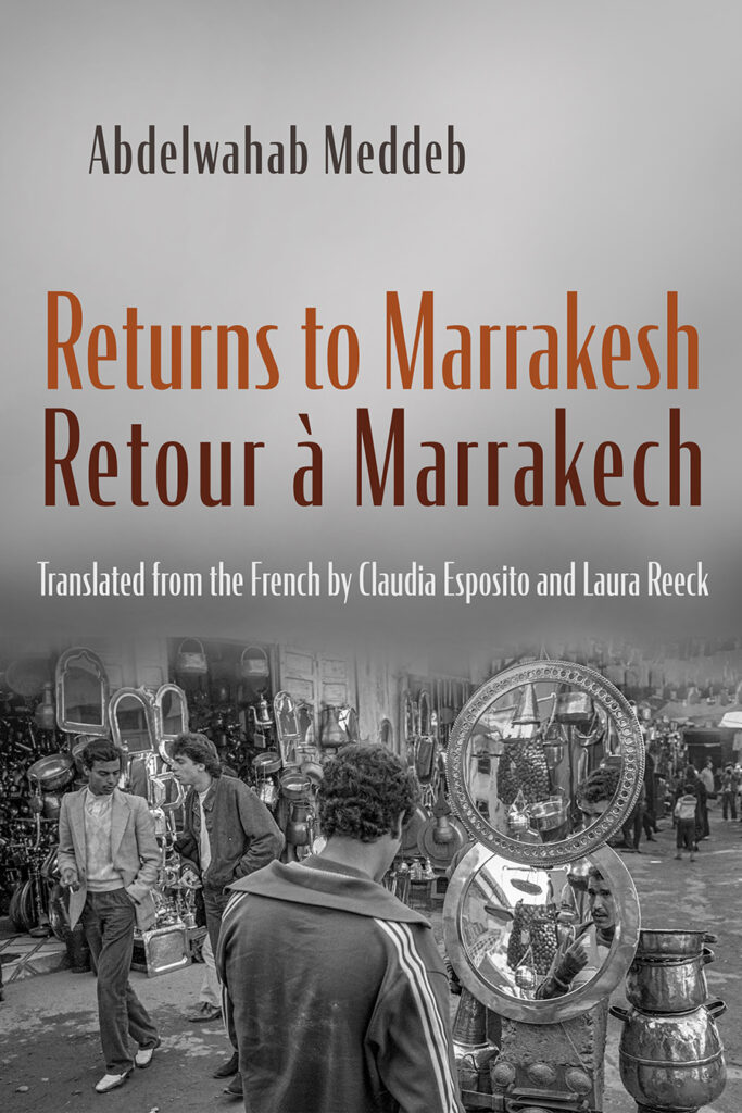 book cover for Returns to Marrakesh / Retour à Marrakech by Abdelwahab Meddeb and Translated from the French by Claudia Esposito and Laura Reec