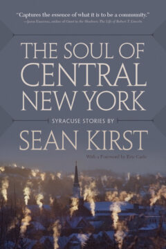 book cover for The Soul of Central New York: Syracuse Stories by Sean Kirst
