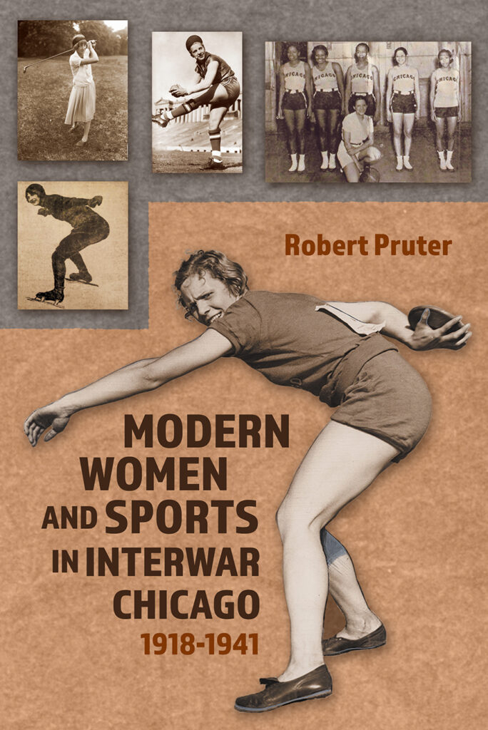 book cover for Modern Women and Sports in Interwar Chicago: 1918-1941 by Robert Pruter
