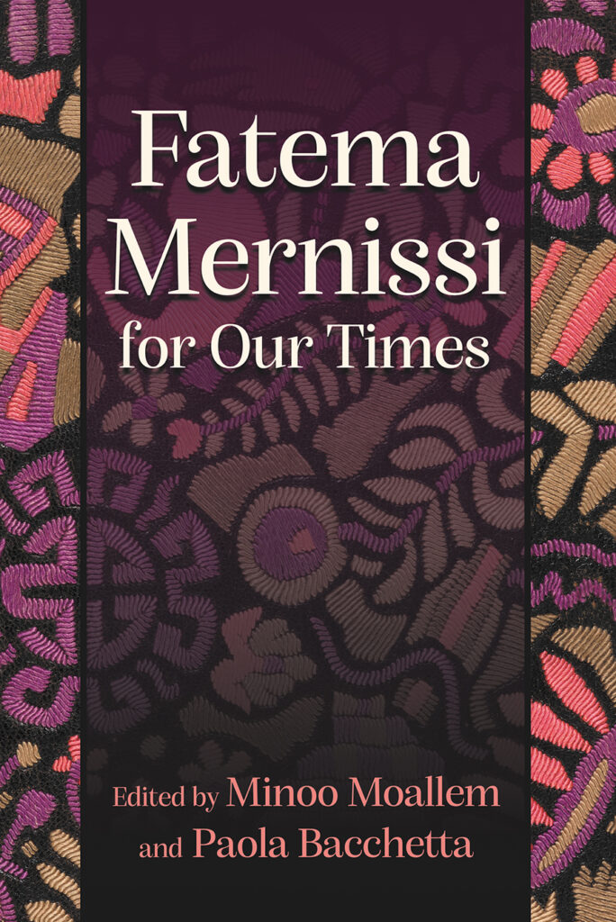 book cover for Fatema Mernissi for Our Times. Edited by Minoo Moallem and Paola Bacchetta
